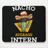 Nacho Average Intern Funny New Job Coworker Office Mousepad (Vorne)