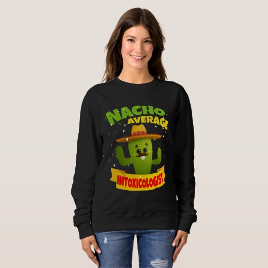 Nacho Average Intoxicologist Mixologist Bartender  Sweatshirt (Vorne ganz)