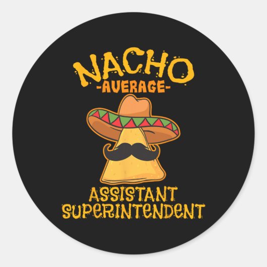 Nacho Average Istant Superintendent Cinco De Mayo Runder Aufkleber (Vorderseite)