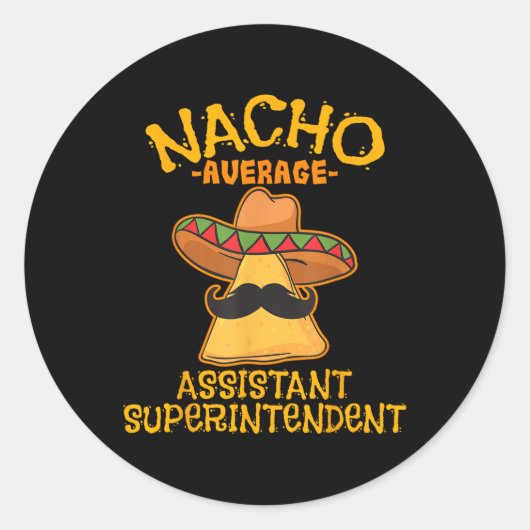 Nacho Average Istant Superintendent Cinco De Mayo Runder Aufkleber (Vorderseite)