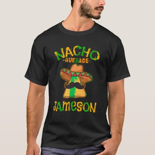 Nacho Average Jameson Personalisiert Name Funny Ta T-Shirt (Vorderseite)