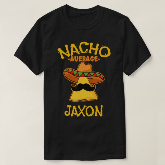 Nacho Average Jaxon Personalisiert Name Funny Taco T-Shirt (Design vorne)