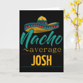 Nacho Average Josh Geschenk Lustig Cinco De Mayo S Karte (Gelbe Blume)