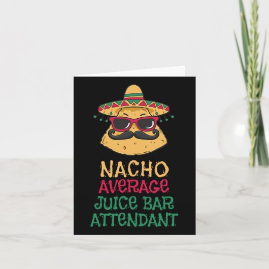 Nacho Average Juice Bar Attendant Cinco De Mayo Karte (Vorderseite)
