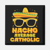 Nacho Average Katholische Kirche Cinco De Mayo Magnet (Vorne)