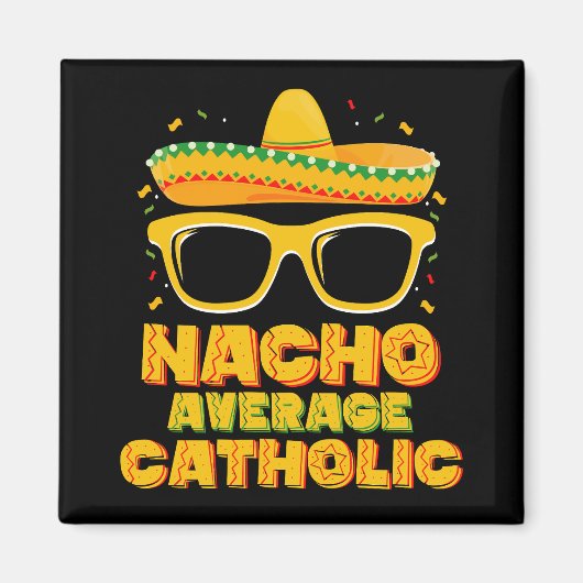 Nacho Average Katholische Kirche Cinco De Mayo Magnet (Vorne)