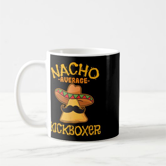 Nacho Average Kickboxer Cinco De Mayo Mexican Kick Kaffeetasse (Links)