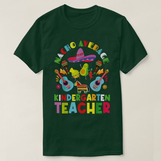 Nacho Average Kindergarten Teacher Tee Mexican Cin (Design vorne)