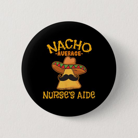 Nacho Average Krankenpflege Cna Cinco De Mayo Mexi Button (Vorderseite)