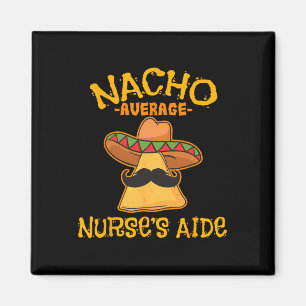 Nacho Average Krankenpflege Cna Cinco De Mayo Mexi Magnet