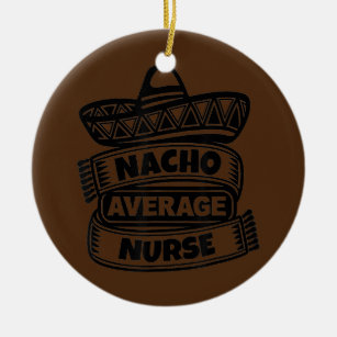 Nacho Average Krankenschwester Mexican Cinco de Ma Keramik Ornament