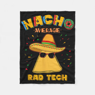 Nacho Average Krass Tech Radiologiologist Cin Fleecedecke