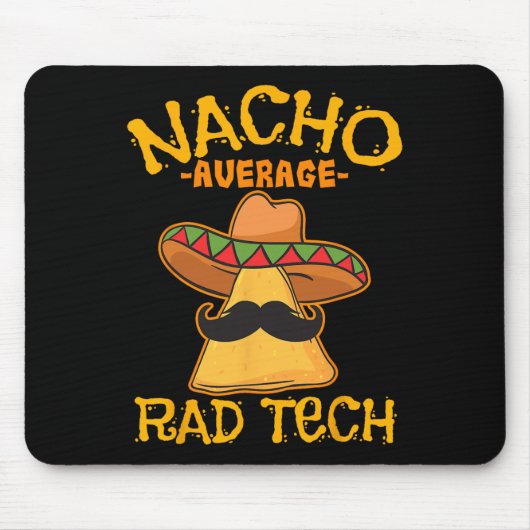 Nacho Average Krass Tech Radiologiologist Cin Mousepad (Vorne)