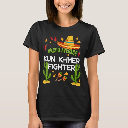 Nacho Average Kun Khmer Fighter Cinco De Mayo T-Shirt (Vorderseite)