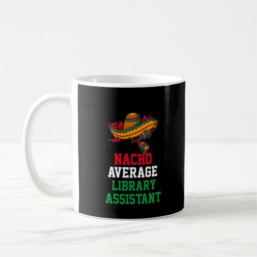 Nacho Average Library Assistant Tasse (Links)
