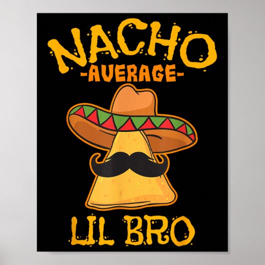 Nacho Average Lil Bro Cinco De Mayo Mexican Brothe Poster (Vorne)
