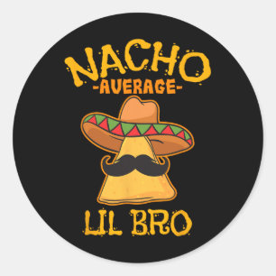 Nacho Average Lil Bro Cinco De Mayo Mexican Brothe Runder Aufkleber