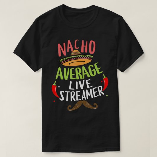 Nacho Average Live Streamer Sombrero Beard Cinco T-Shirt (Design vorne)