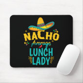 Nacho Average Lunch Lady Chapeau Cinco De Mayo Fie Mousepad (Mit Mouse)