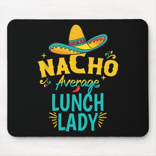 Nacho Average Lunch Lady Chapeau Cinco De Mayo Fie Mousepad (Vorne)