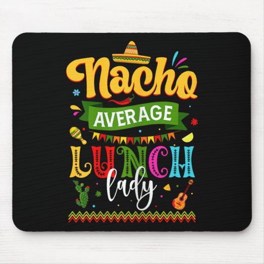 Nacho Average Lunch Lady Cinco De Mayo Fiesta Funn Mousepad (Vorne)