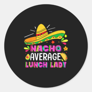 Nacho Average Lunch Lady Cinco De Mayo Fiesta Runder Aufkleber