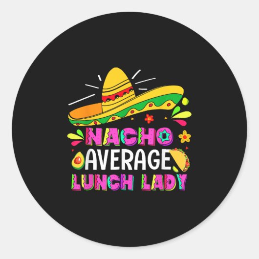 Nacho Average Lunch Lady Cinco De Mayo Fiesta Runder Aufkleber (Vorderseite)