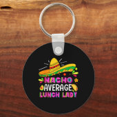 Nacho Average Lunch Lady Cinco De Mayo Fiesta Schlüsselanhänger (Vorderseite)