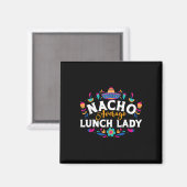 Nacho Average Lunch Lady Cinco De Mayo Matching Fa Magnet (Vorderseite/Rückseite)