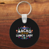 Nacho Average Lunch Lady Cinco De Mayo Matching Fa Schlüsselanhänger (Vorderseite)