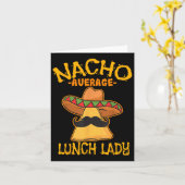 Nacho Average Lunch Lady Mexican Cook Cinco De May Karte (Gelbe Blume)