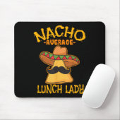 Nacho Average Lunch Lady Mexican Cook Cinco De May Mousepad (Mit Mouse)