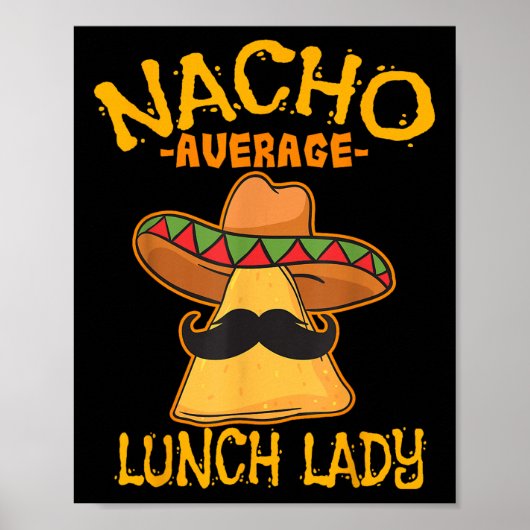 Nacho Average Lunch Lady Mexican Cook Cinco De May Poster (Vorne)