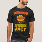 Nacho Average Macy T-Shirt (Vorderseite)