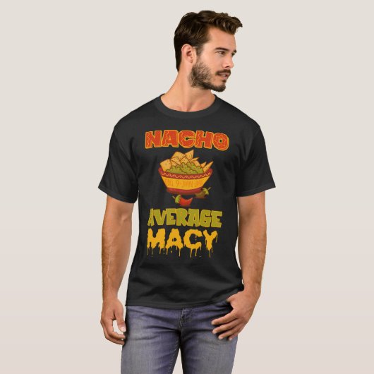 Nacho Average Macy T-Shirt (Vorne ganz)