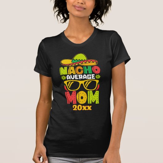 Nacho Average Mama 20XX T-Shirt (Vorderseite)