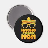 Nacho Average Mama Cinco De Mayo Matching Family Magnet (Vorderseite/Rückseite)