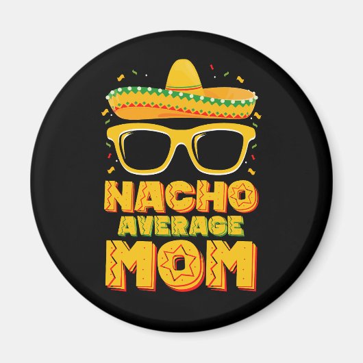 Nacho Average Mama Cinco De Mayo Matching Family Magnet (Vorne)
