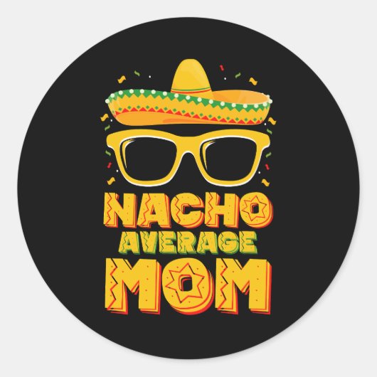 Nacho Average Mama Cinco De Mayo Matching Family Runder Aufkleber (Vorderseite)