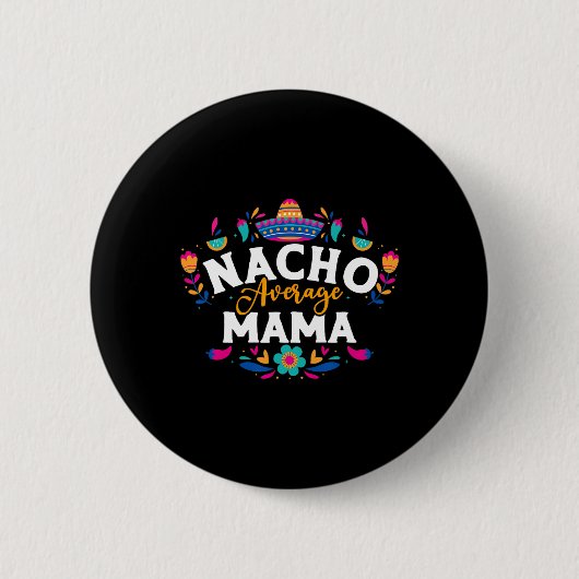 Nacho Average Mama Cinco De Mayo Mexican Matching Button (Vorderseite)