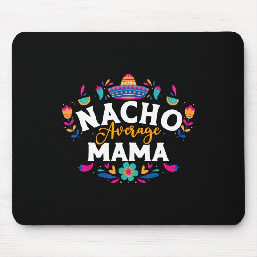 Nacho Average Mama Cinco De Mayo Mexican Matching Mousepad (Vorne)