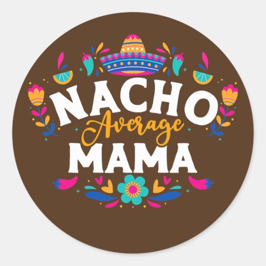 Nacho Average Mama Cinco De Mayo Mexican Matching Runder Aufkleber (Vorderseite)