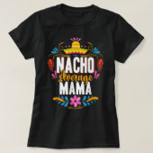 Nacho Average Mama Cinco De Mayo Mexican Matching T-Shirt (Design vorne)