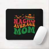 Nacho Average Mama Mamacita Mexican Hat Cinco De M Mousepad (Mit Mouse)