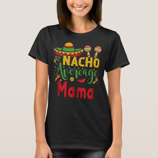 Nacho Average Mama T-Shirt (Vorderseite)