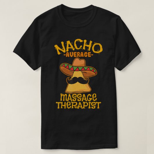 Nacho Average Massage Herapist Masseuse Cinco de M T-Shirt (Design vorne)