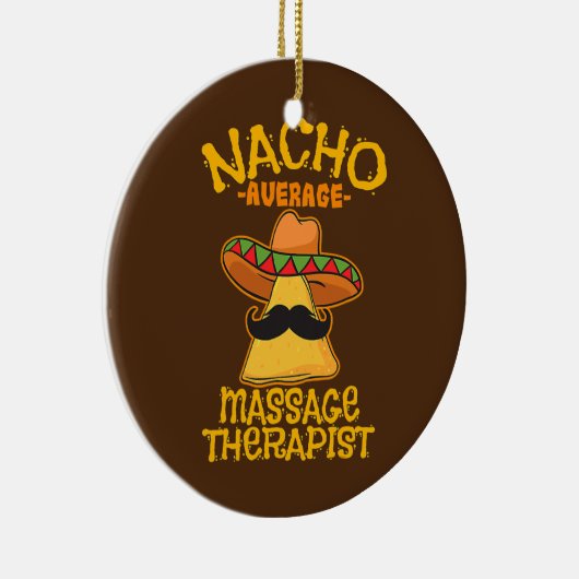 Nacho Average Massage Therapist Masseuse Cinco de Keramik Ornament (Rechts)