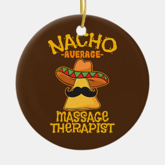 Nacho Average Massage Therapist Masseuse Cinco de Keramik Ornament (Vorne)