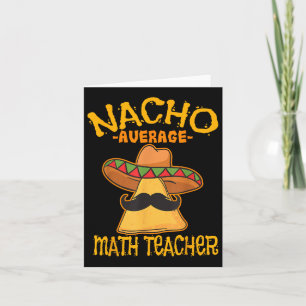 Nacho Average Mathematik Lehrer Mathematik Cinco D Karte
