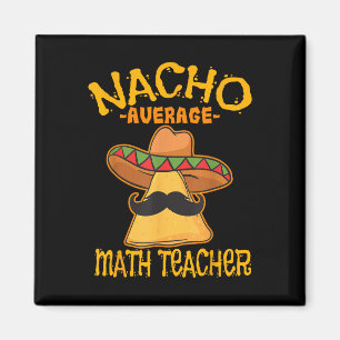 Nacho Average Mathematik Lehrer Mathematik Cinco D Magnet